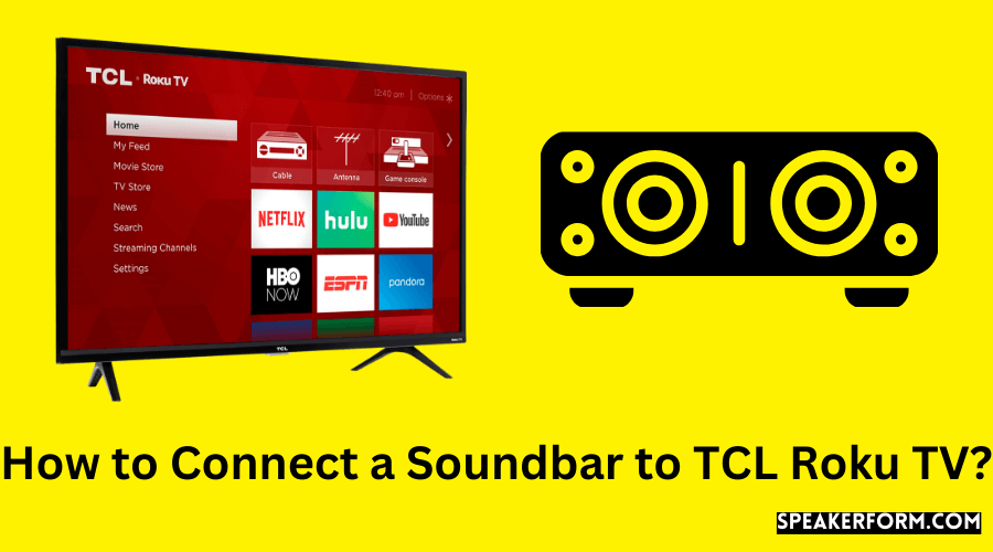 How to Connect a Soundbar to TCL Roku TV?