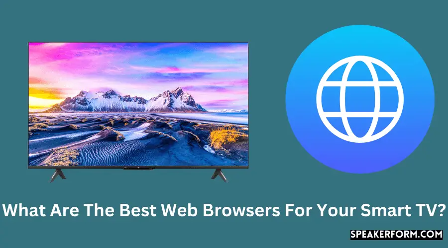 What Are The Best Web Browsers For Your Smart TV?