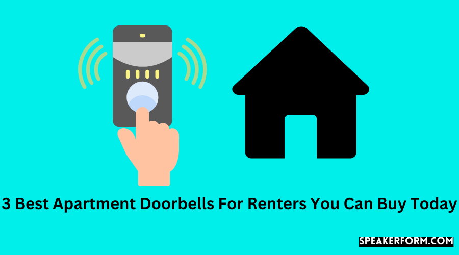 3 Best Apartment Doorbells For Renters You Can Buy Today