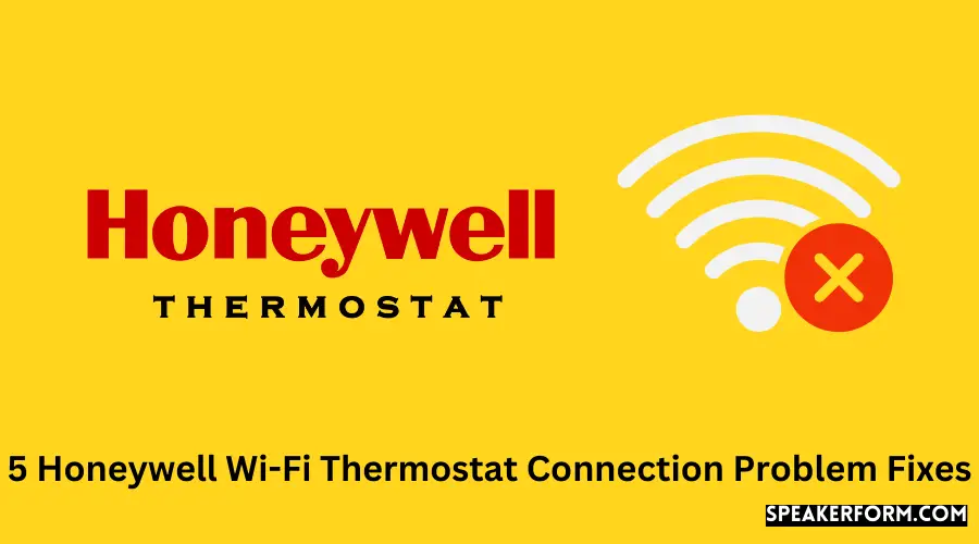 5 Honeywell Wi-Fi Thermostat Connection Problem Fixes