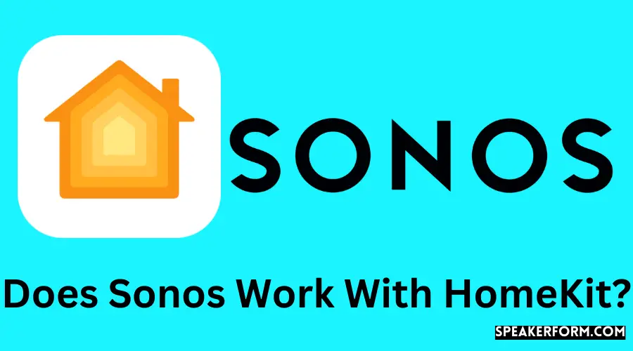 Does Sonos Work With HomeKit?