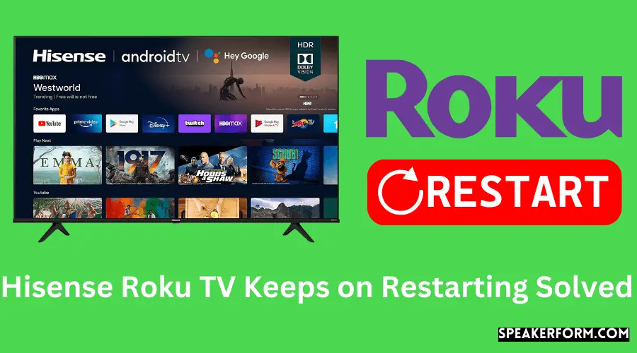 Hisense Roku TV Keeps on Restarting Solved