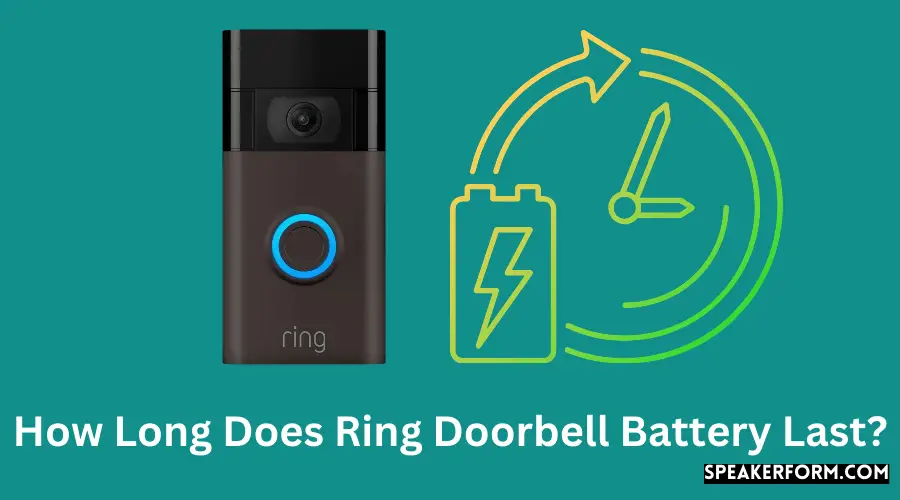 How Long Does Ring Doorbell Battery Last?