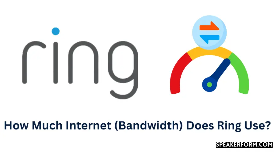 How Much Internet (Bandwidth) Does Ring Use?