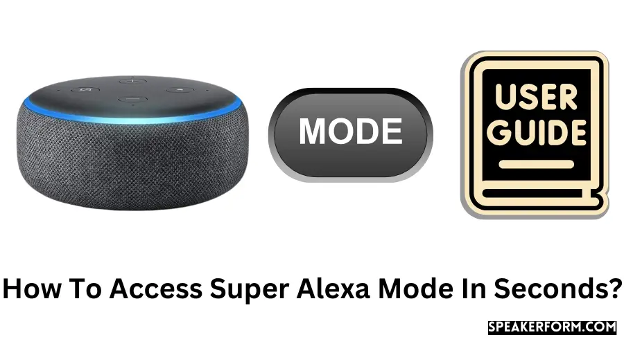 How To Access Super Alexa Mode In Seconds?