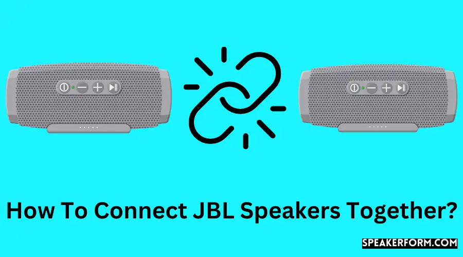 How To Connect JBL Speakers Together?