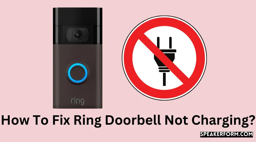 How To Fix Ring Doorbell Not Charging?