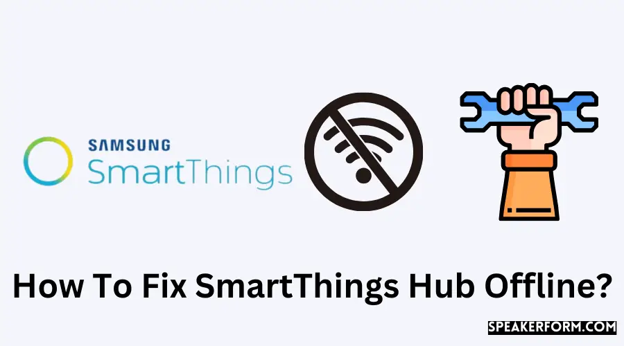 How To Fix SmartThings Hub Offline?
