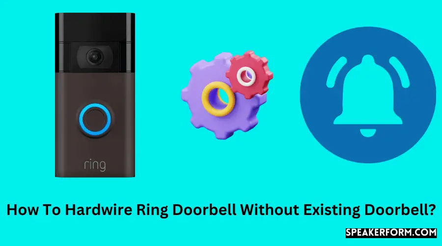 How To Hardwire Ring Doorbell Without Existing Doorbell?