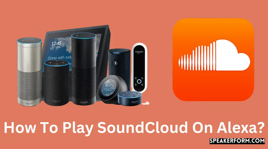 How To Play SoundCloud On Alexa?