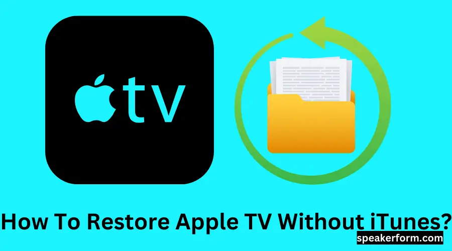 How To Restore Apple TV Without iTunes?