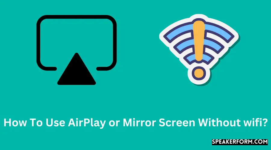How To Use AirPlay or Mirror Screen Without wifi?