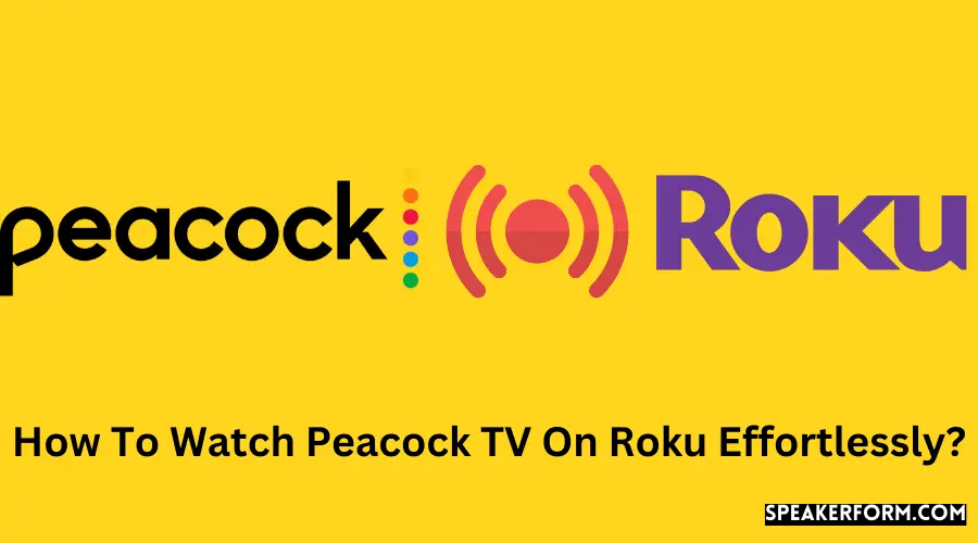 How To Watch Peacock TV On Roku Effortlessly?