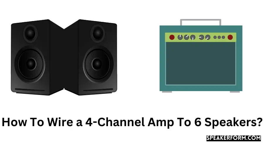 How To Wire a 4-Channel Amp To 6 Speakers?