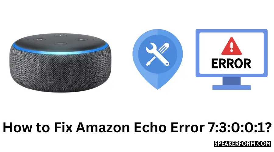 How to Fix Amazon Echo Error 73001?