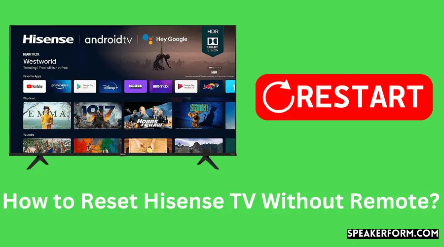 How to Reset Hisense TV Without Remote?