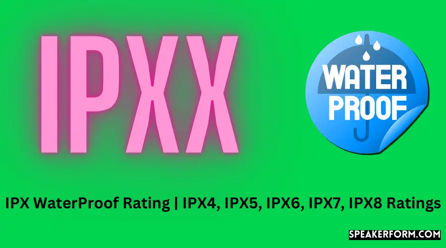 Ipx Waterproof Rating Ipx4 Ipx5 Ipx6 Ipx7 Ipx8 Ratings 4451