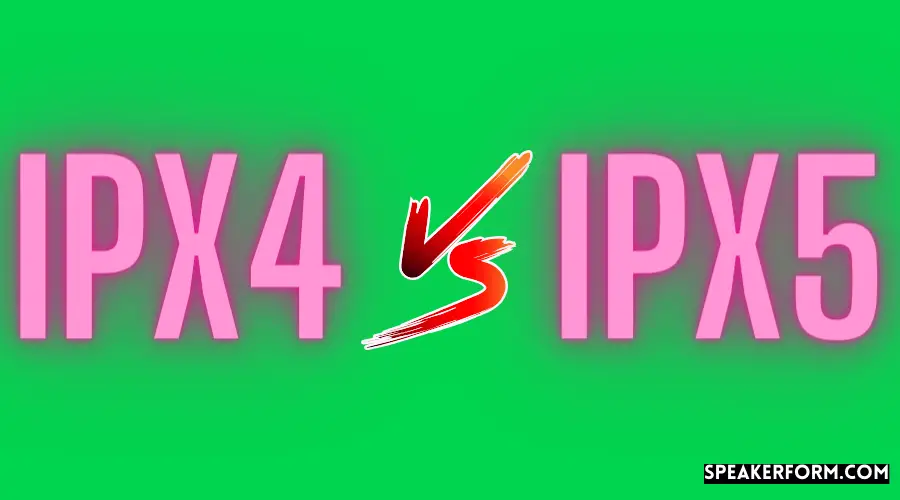 IPX4 vs IPX5