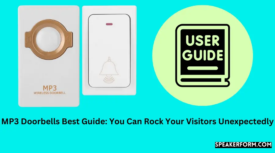 MP3 Doorbells Best Guide You Can Rock Your Visitors Unexpectedly