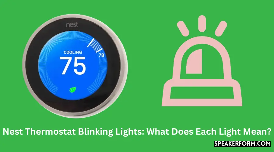 Nest Thermostat Blinking Lights What Does Each Light Mean?