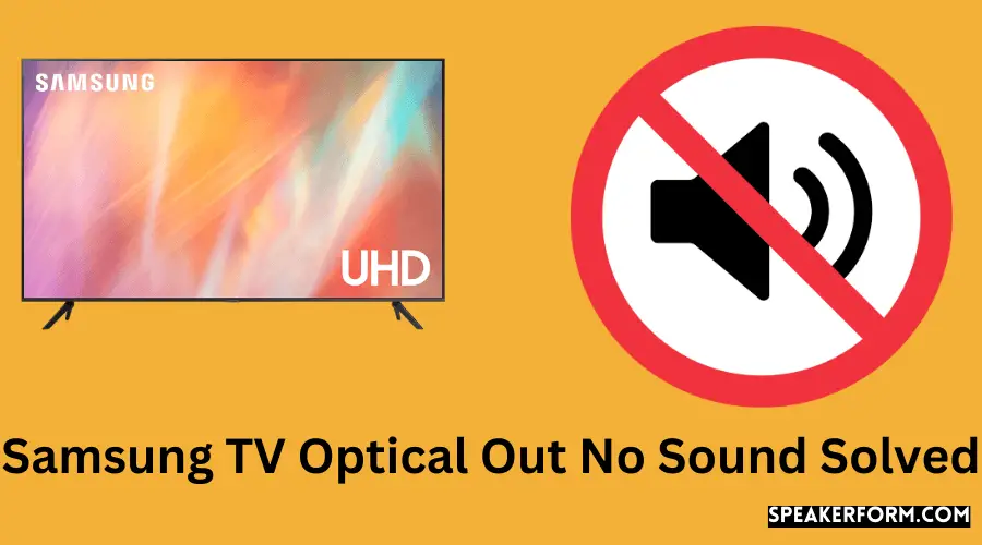 Samsung TV Optical Out No Sound Solved