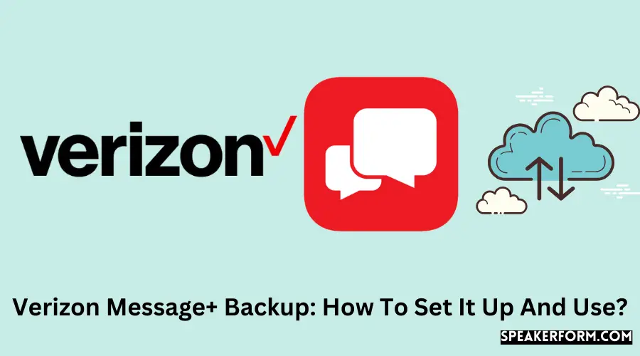 Verizon Message+ Backup How To Set It Up And Use?
