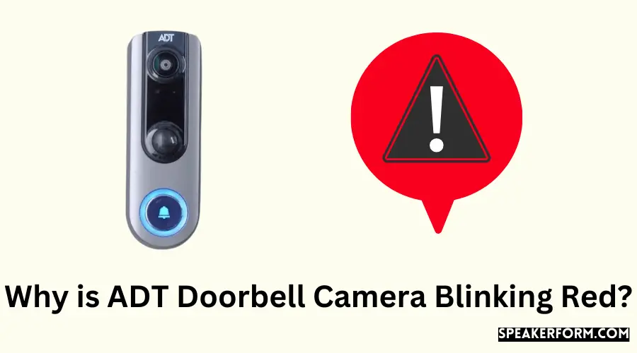 Why is ADT Doorbell Camera Blinking Red?